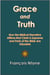 Grace and Truth: How the Biblical Narrative Affirms that Christ is Supreme and Parts of the Bible Are Obsolete