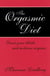 The Orgasmic Diet - Boost your libido and achieve orgasm