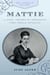 Mattie - A Novel Inspired by Nebraska's First Female Physician