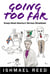 Going Too Far - Essays about America's Nervous Breakdown