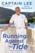 Running Against the Tide - True Tales from the Stud of the Sea