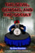 The Devil, Demons, And The Occult