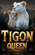 The Tigon Queen
