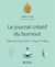 Le journal créatif du burnout - Retrouver la santé par l'écriture, le dessin et le collage