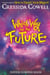 Which Way To The Future - The out-of-this-world new series from the author of HOW TO TRAIN YOUR DRAGON