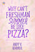 Why Can’t Freshman Summer Be Like Pizza? - The Pizza Chronicles, #2