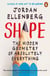 Shape - The Hidden Geometry of Absolutely Everything