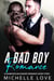 A Bad Boy Romance: A Shameless Billionaire Romance Short Story