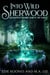 Into Wild Sherwood - Wild Sherwood