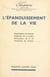 L'épanouissement de la vie - Matérialisation de l'énergie, vitalisation de la matière, hominisation de la vie, divinisation de l'homme