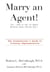 Marry an Agent! (Or...How to Get an Agent Without Even Dating One)