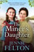 The Miner's Daughter - The second dramatic and powerful saga in the beloved Families of Fairley Terrace series