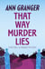 That Way Murder Lies (Mitchell & Markby 15) - A cosy Cotswolds crime novel of old friends, old mysteries and new murders
