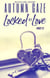 Locked by Love - Part 3 - Locked by Love Series, #3
