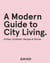 Grind: A Modern Guide to City Living - Coffee, Cocktails, Recipes & Stories