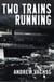 Two Trains Running - A Novel