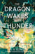 The Dragon Wakes With Thunder - the fast-paced, romantic and dark sequel