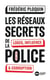 Les réseaux secrets de la police - Loges, influence et corruption