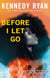 Before I Let Go - the perfect angst-ridden romance