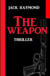 The Weapon: Thriller
