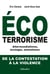 Ecoterrorisme - Altermondialisme, écologie, animalisme