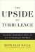 The Upside of Turbulence - Seizing Opportunity in an Uncertain World