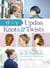 DIY Updos, Knots, & Twists - Easy, Step-by-Step Styling Instructions for 35 Hairstyles—from Inverted Fishtails to Polished Ponytails!