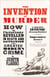 The Invention of Murder - How the Victorians Revelled in Death and Detection and Created Modern Crime
