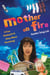 Mother on Fire - A True Motherf%#$@ Story About Parenting!