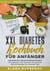XXL Diabetes Kochbuch für Anfänger - Schmackhaft den Blutzucker im Griff! Mit insgesamt 333+ Rezepten mit und ohne Nährwertangaben für Diabetes Typ 2 | Inkl. 7-Tage-Ernährungsplan