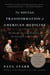 The Social Transformation of American Medicine - The Rise of a Sovereign Profession and the Making of a Vast Industry
