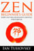 Zen: Beginner's Guide: Happy, Peaceful and Focused Lifestyle for Everyone - Positive Psychology Coaching Series
