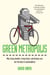 Green Metropolis - Why Living Smaller, Living Closer, and Driving Less Are the Keys to Sustainability