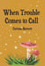 When Trouble Comes to Call