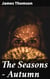The Seasons — Autumn - Capturing the Beauty of Autumn in Poetry