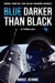 Blue Darker Than Black