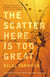 The Scatter Here is Too Great