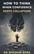 How to Think When Confidence Keeps Collapsing: A calm guide to staying steady when belief disappears - How To think, #2
