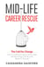 Mid-Life Career Rescue: The Call for Change - Midlife Career Rescue, #1