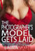 The Photographer’s Model Gets Laid