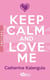 Keep Calm and Love Me