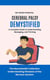 Cerebral Palsy Demystified: A Complete Guide to Understanding, Managing, and Thriving - The NeuroHealth Collection: Understanding Diseases of the Nervous System, #13