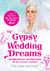 Gypsy Wedding Dreams - Ten dresses. Ten Dreams. All the secrets revealed.