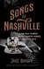 Songs of Nashville - The Real Stories Behind Country Music's Greatest Hits