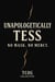 Unapologetically Tess