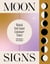 Moon Signs - Unlock Your Inner Luminary Power