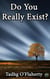 Do You Really Exist?