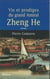 Vie et prodiges du grand amiral Zheng He