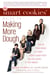 The Smart Cookies' Guide to Making More Dough and Getting Out of Debt - How Five Young Women Got Smart, Formed a Money Group, and Took Control of Their Finances