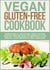 Vegan Gluten-Free Cookbook - Gluten-Free Cookbooks, #3
